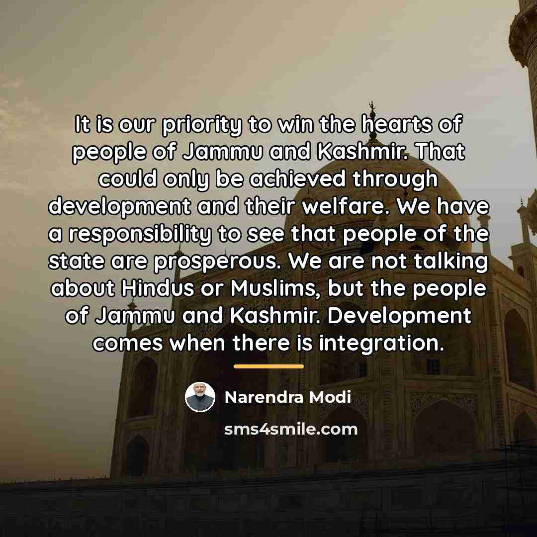 “It is our priority to win the hearts of people…” quote by Narendra Modi