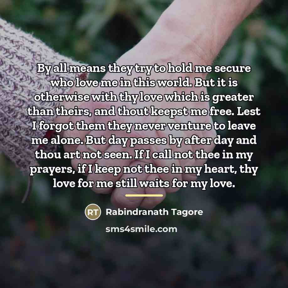 “By all means they try to hold me secure who…” quote by Rabindranath Tagore