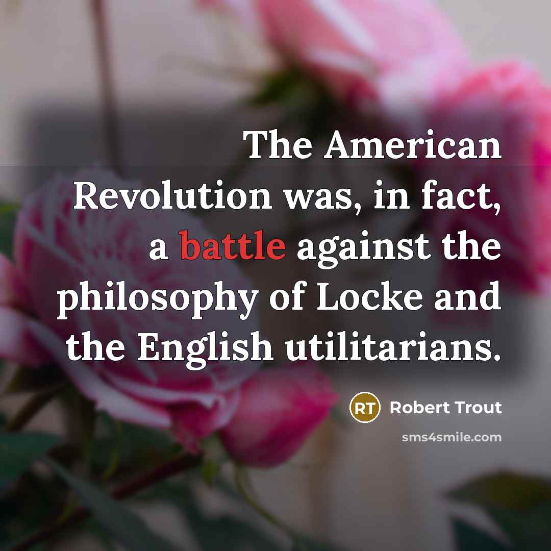 “The American Revolution was, in fact, a battle against the…” quote by Robert Trout