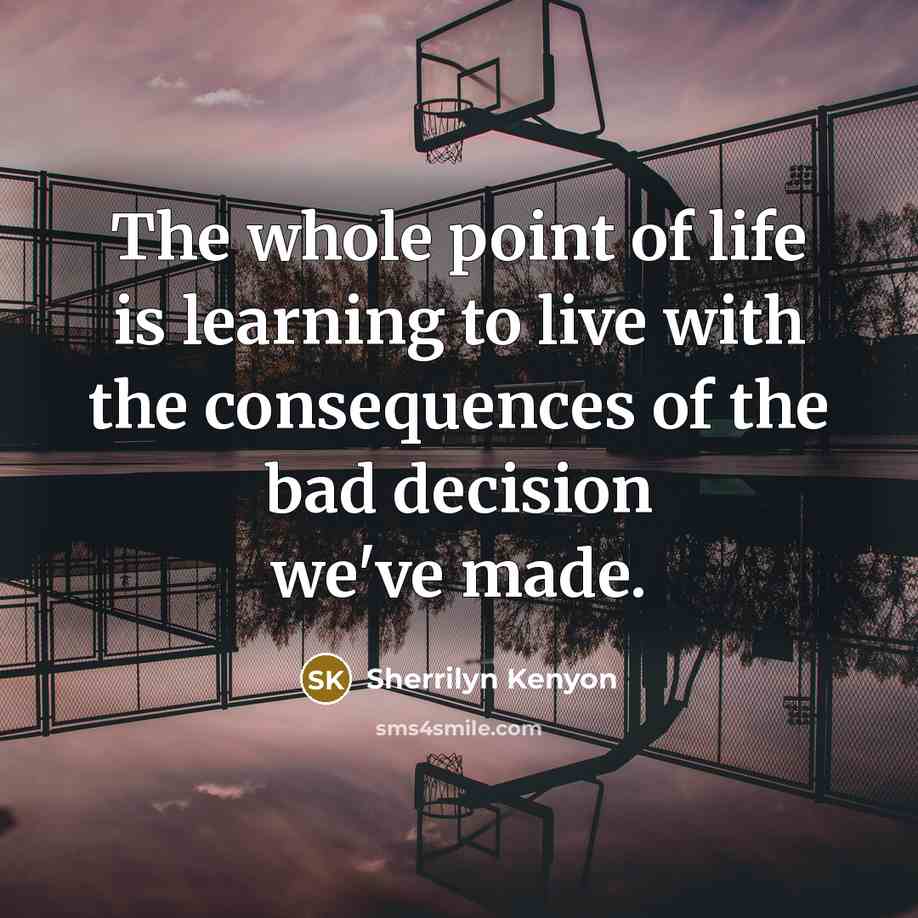 “The whole point of life is learning to live with…” quote by Sherrilyn Kenyon