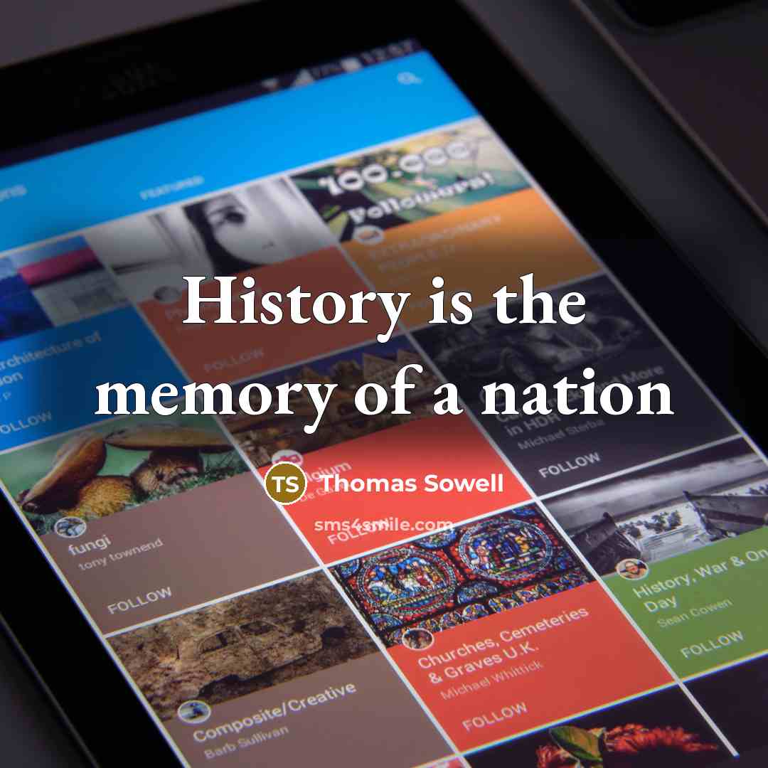 “History is the memory of a nation…” quote by Thomas Sowell