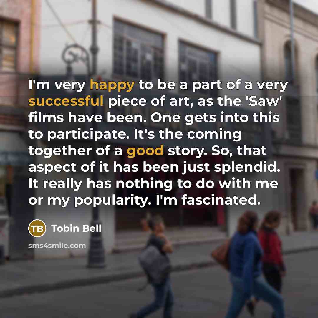 “I'm very happy to be a part of a very…” quote by Tobin Bell