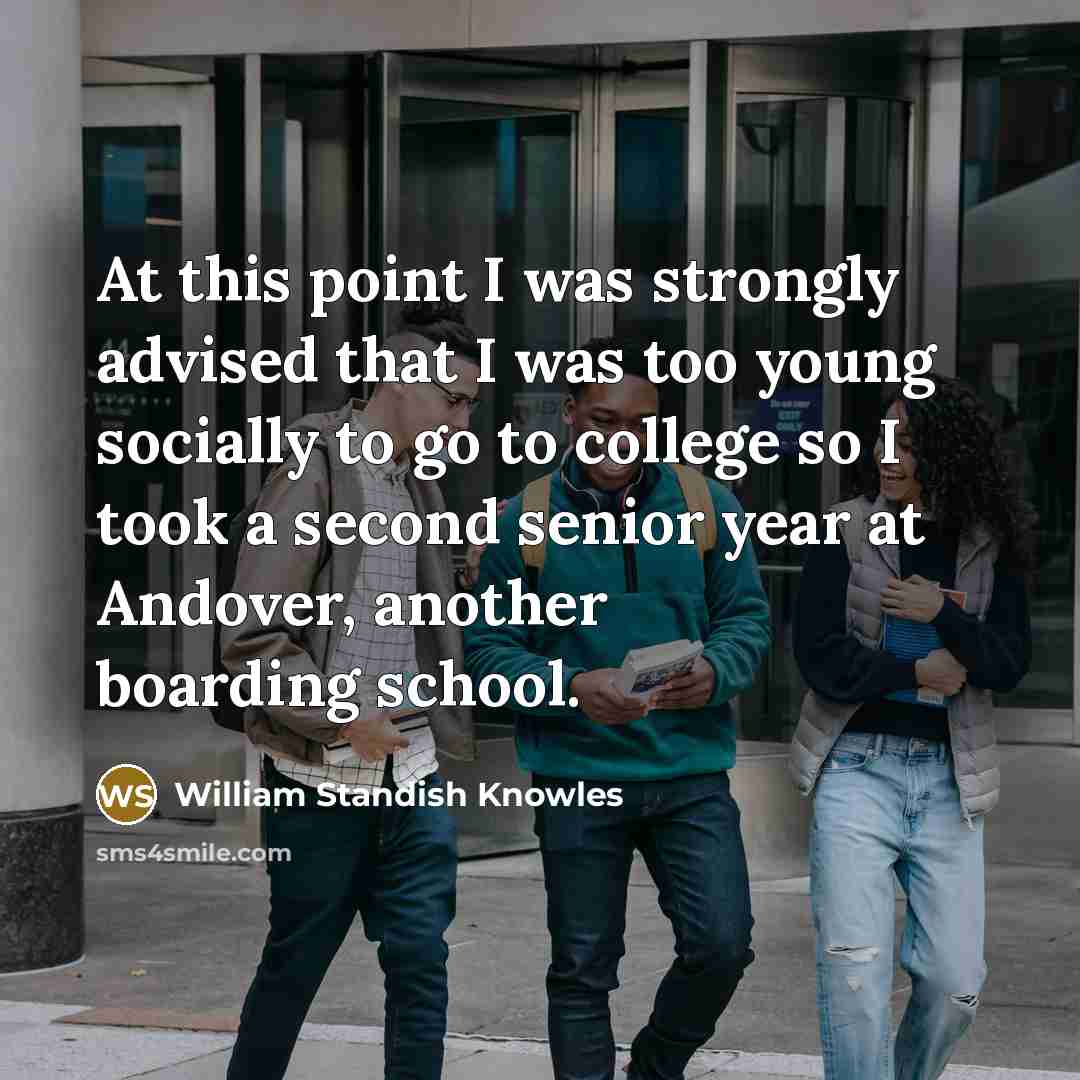 “At this point I was strongly advised that I was…” quote by William Standish Knowles