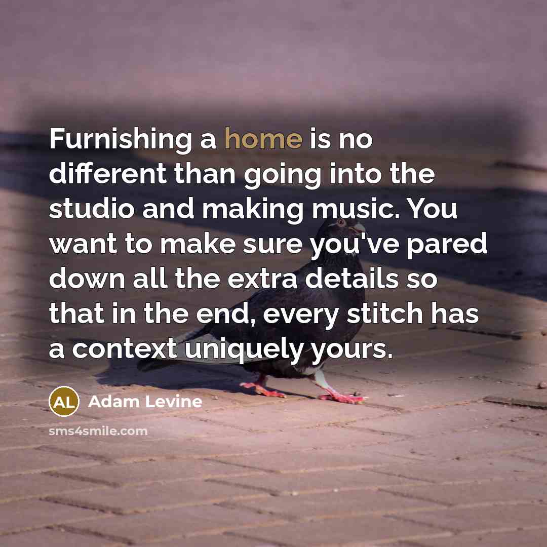 “Furnishing a home is no different than going into the…” quote by Adam Levine