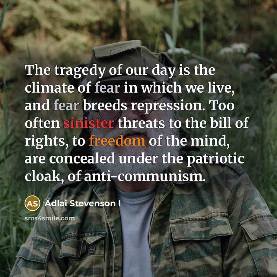 “The tragedy of our day is the climate of fear…” quote by Adlai Stevenson I