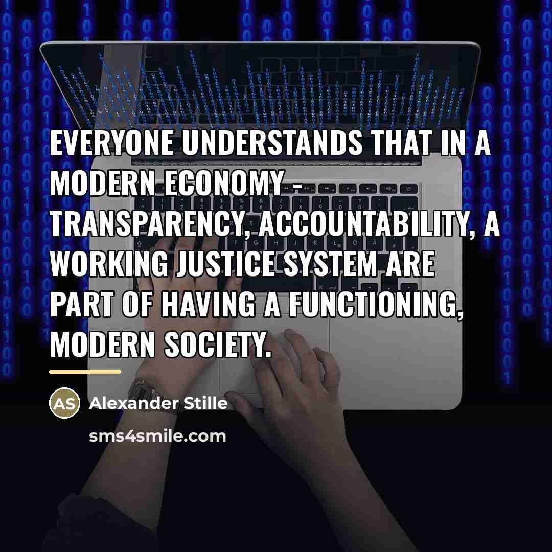 “Everyone understands that in a modern economy - transparency, accountability,…” quote by Alexander Stille