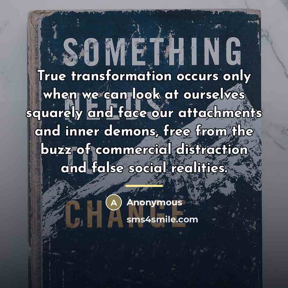 “True transformation occurs only when we can look at ourselves…” quote by Anonymous