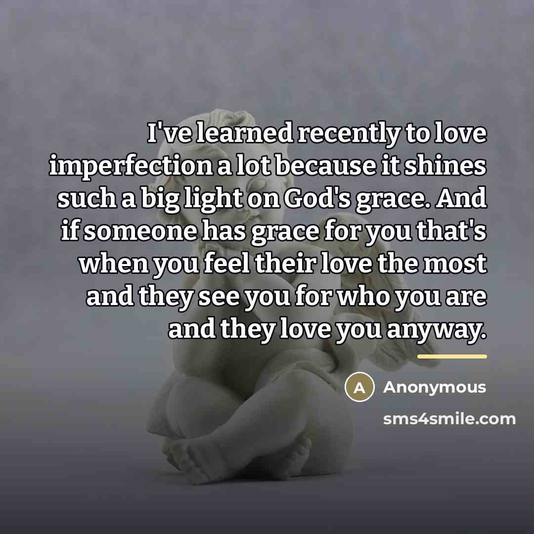 “I've learned recently to love imperfection a lot because it…” quote by Anonymous