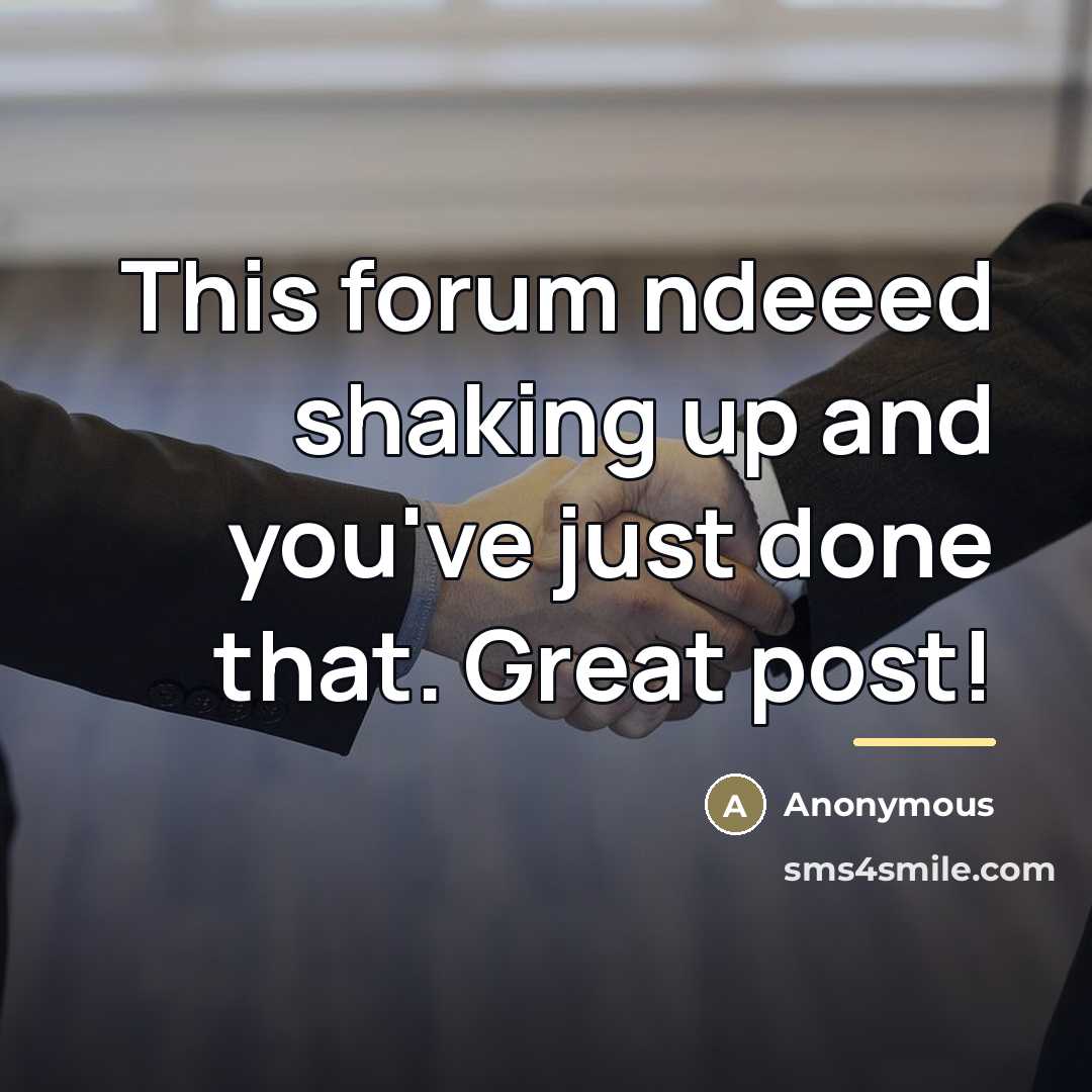 “This forum ndeeed shaking up and you've just done that.…” quote by Carajean