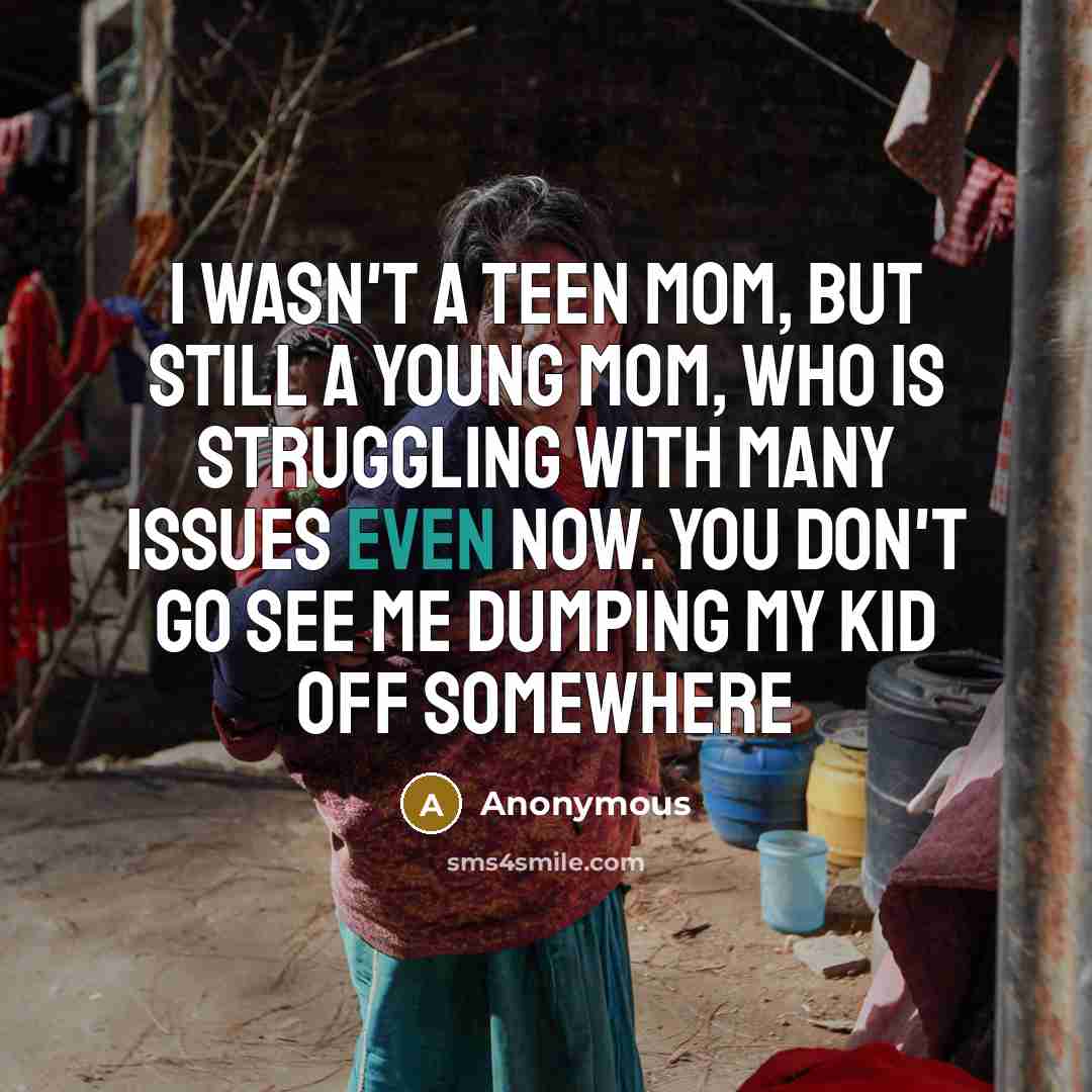 “I wasn't a teen mom, but still a young mom,…” quote by Anonymous