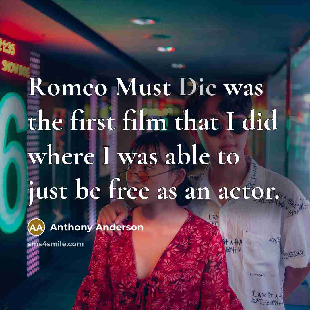 “Romeo Must Die was the first film that I did…” quote by Anthony Anderson