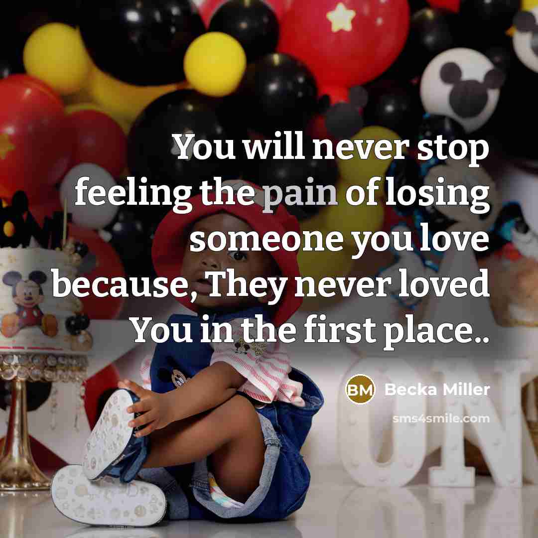 “You will never stop feeling the pain of losing someone…” quote by Becka Miller