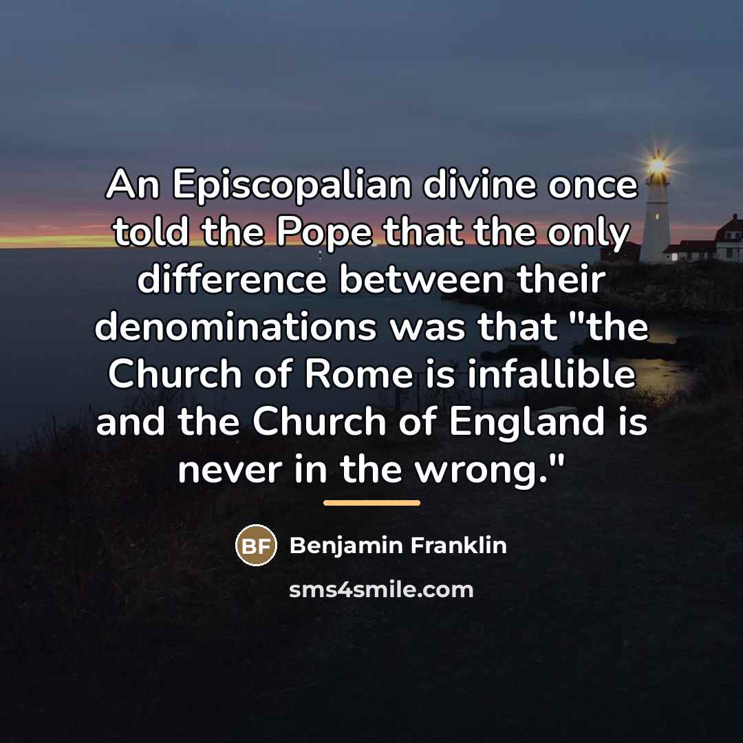 “An Episcopalian divine once told the Pope that the only…” quote by Benjamin Franklin