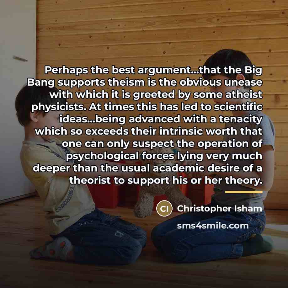 “Perhaps the best argument...that the Big Bang supports theism is…” quote by Anonymous