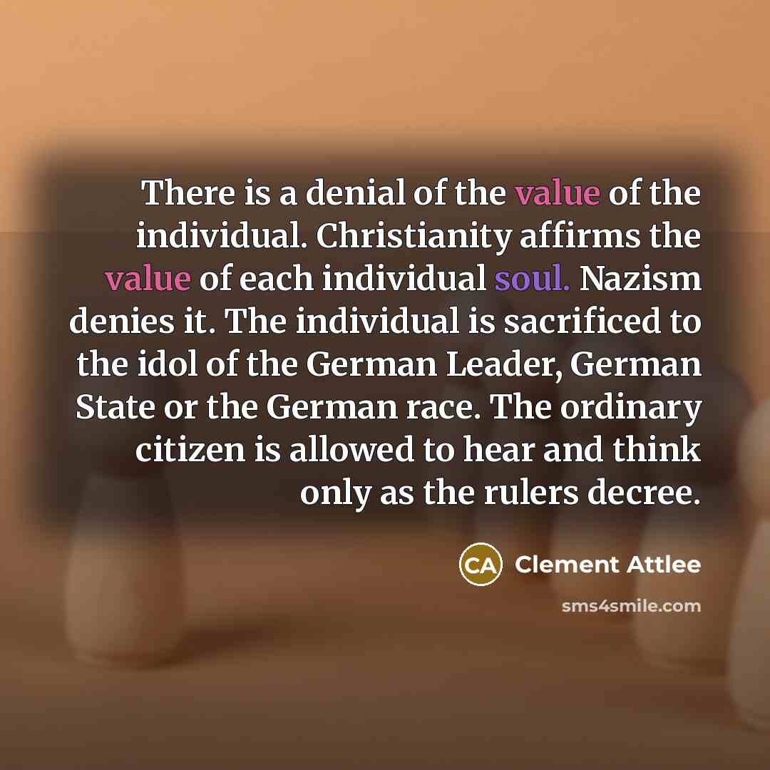 “There is a denial of the value of the individual.…” quote by Clement Attlee