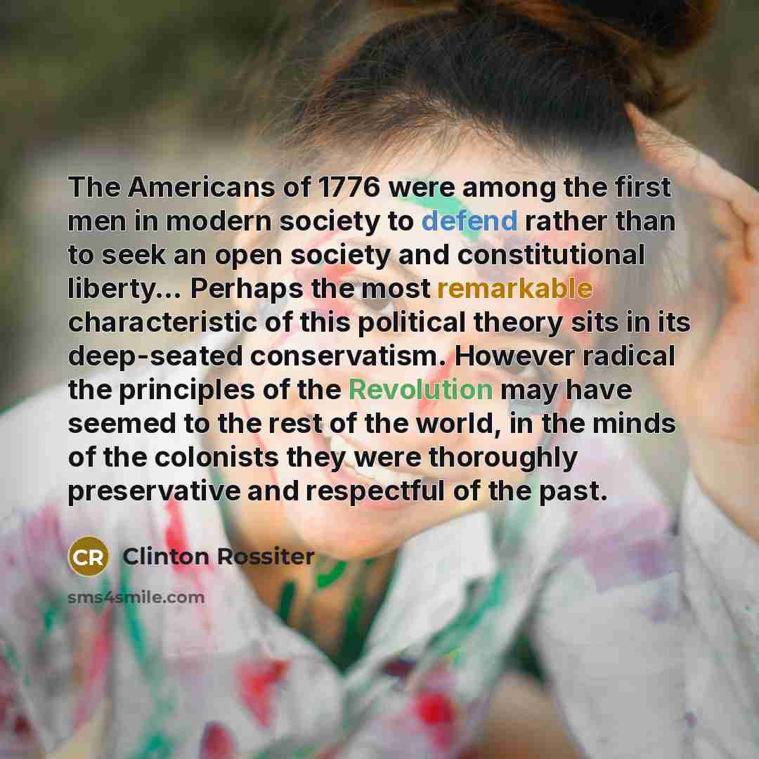 “The Americans of 1776 were among the first men in…” quote by Clinton Rossiter
