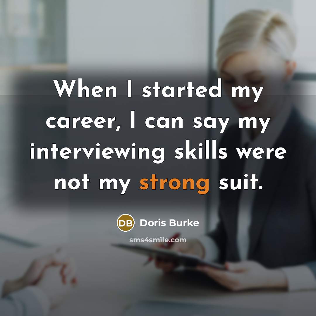 “When I started my career, I can say my interviewing…” quote by Doris Burke