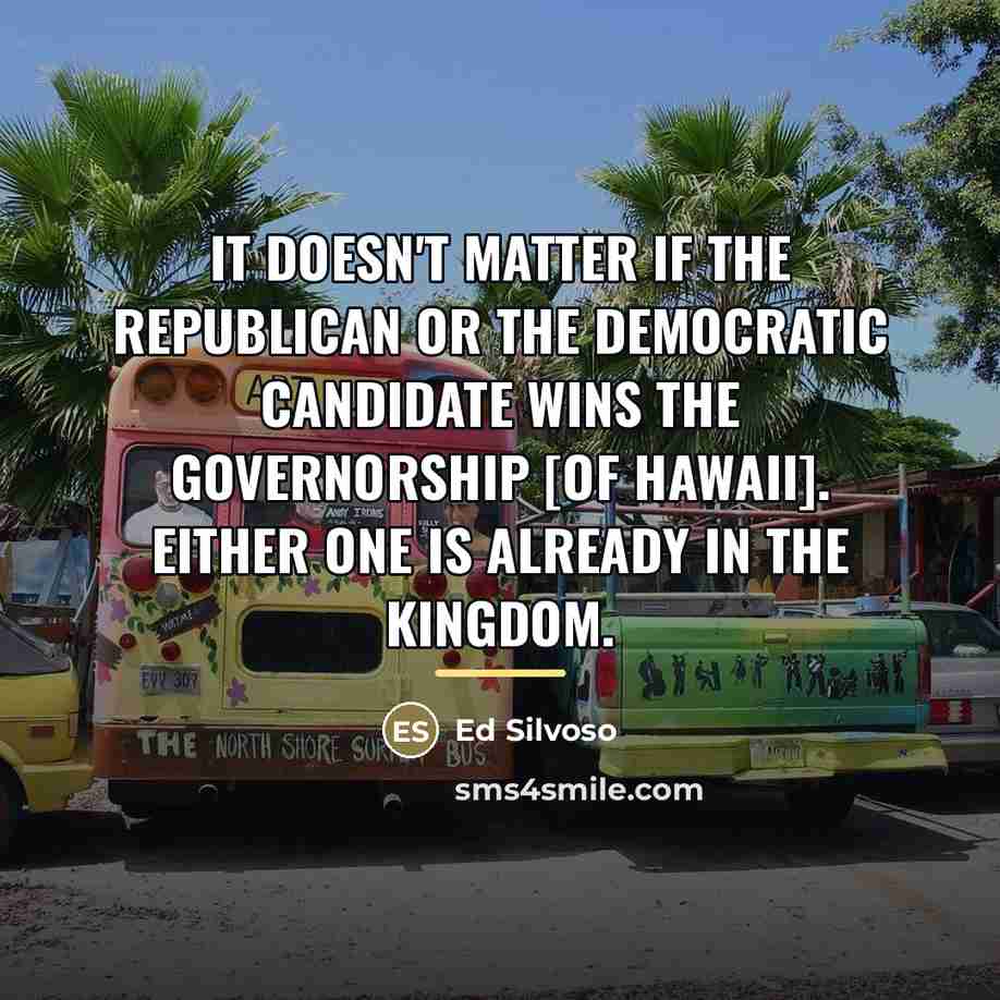 “It doesn't matter if the Republican or the Democratic candidate…” quote by Ed Silvoso