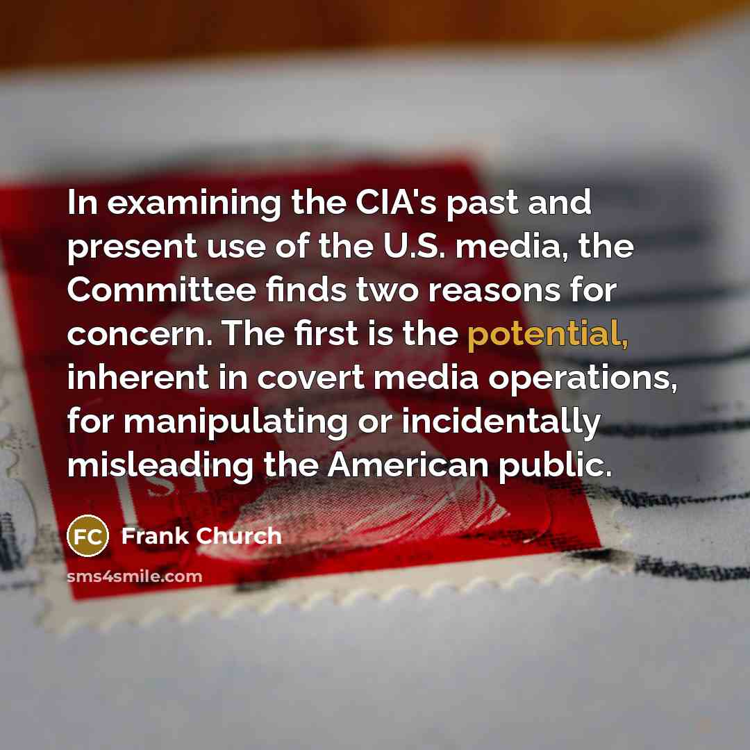 “In examining the CIA's past and present use of the…” quote by Frank Church