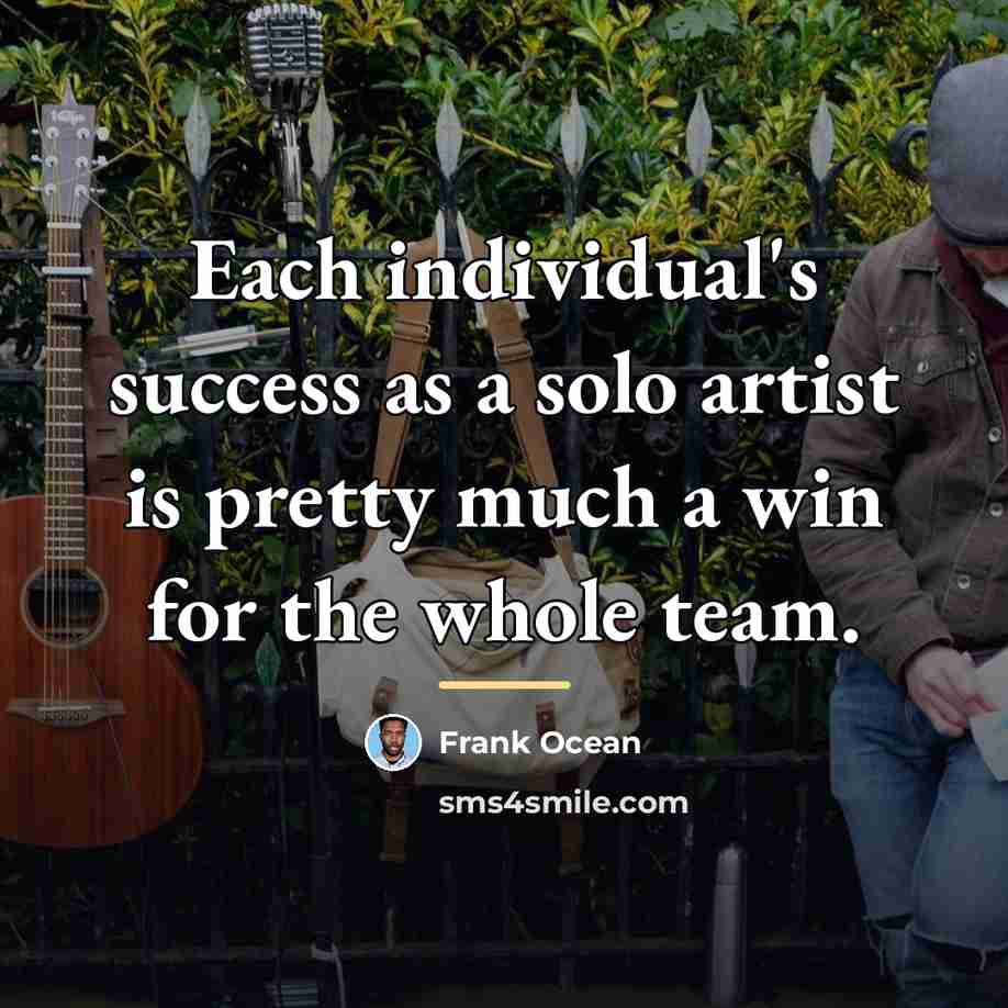 “Each individual's success as a solo artist is pretty much…” quote by Frank Ocean