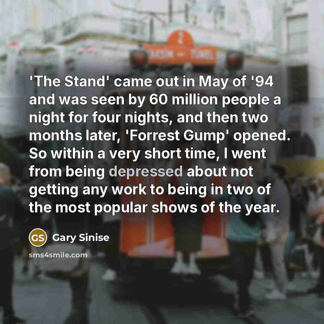 “'The Stand' came out in May of '94 and was…” quote by Gary Sinise