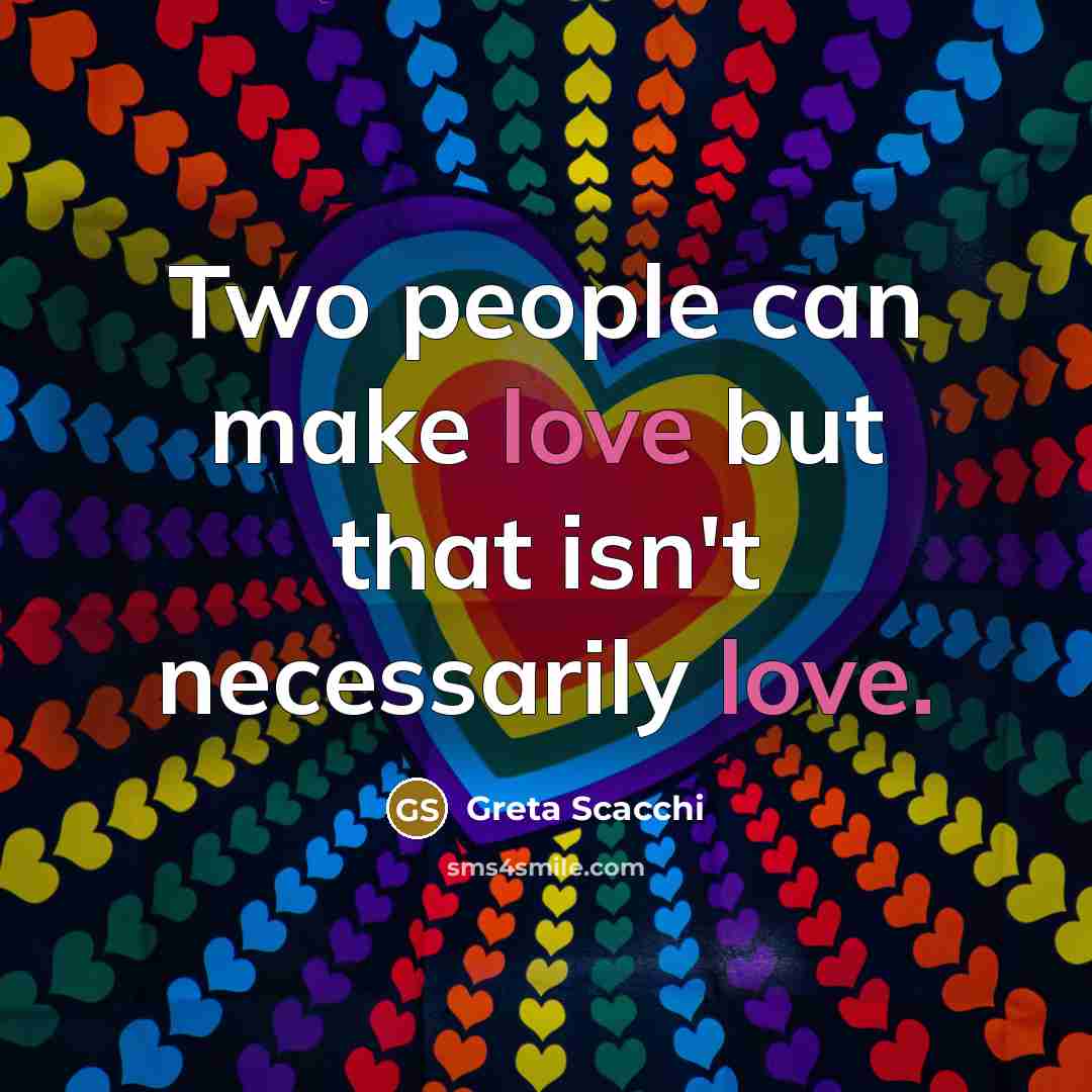 “Two people can make love but that isn't necessarily love.…” quote by Greta Scacchi