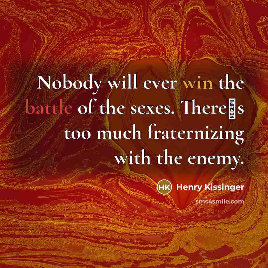 “Nobody will ever win the battle of the sexes. There�s…” quote by Henry Kissinger