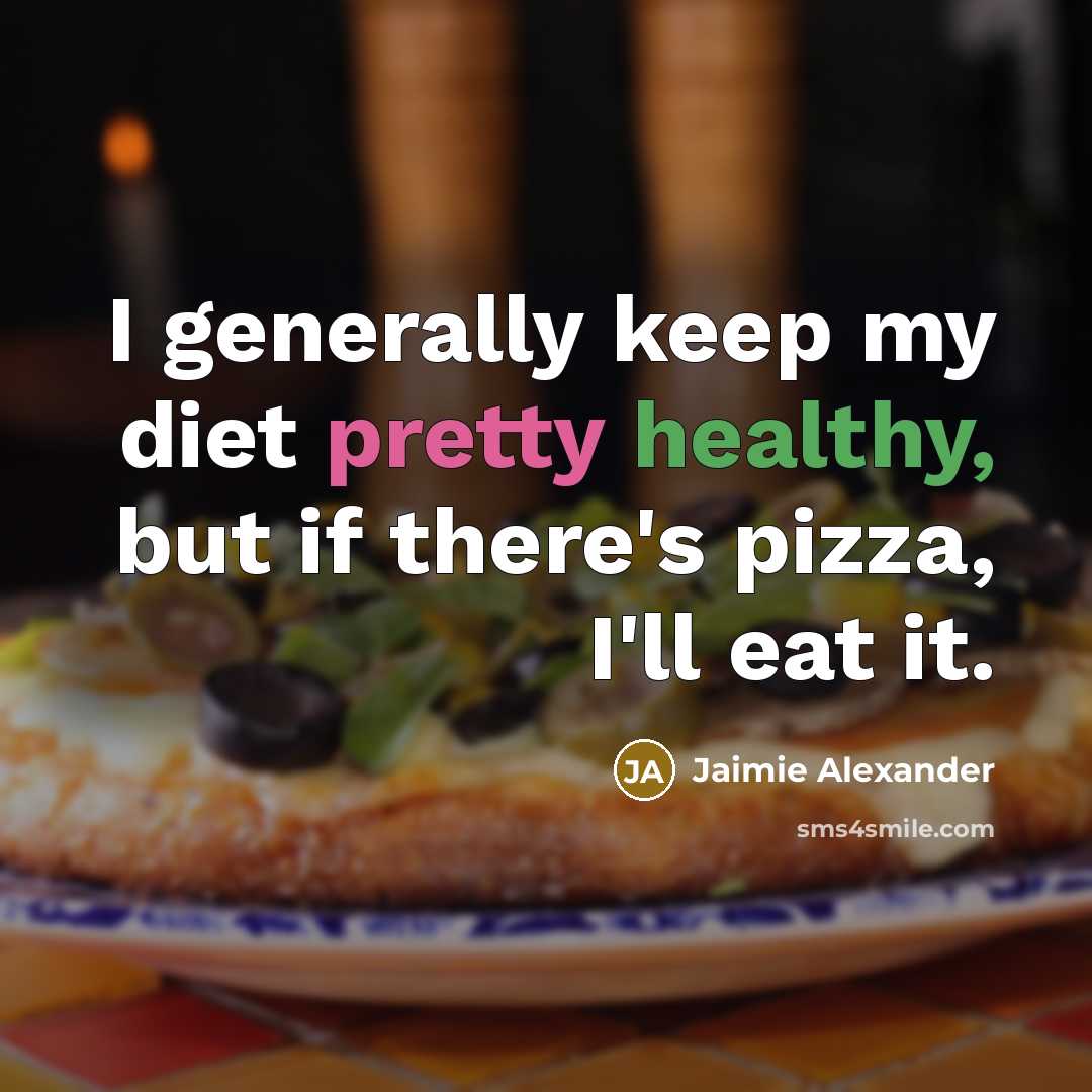 “I generally keep my diet pretty healthy, but if there's…” quote by Jaimie Alexander