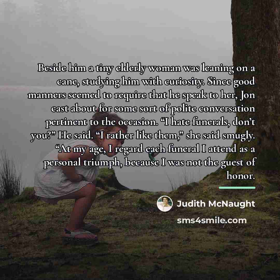 “Beside him a tiny elderly woman was leaning on a…” quote by Judith McNaught