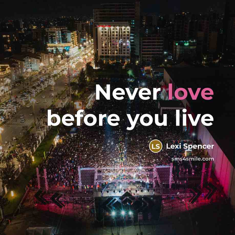 “Never love before you live” quote by Lexi Spencer