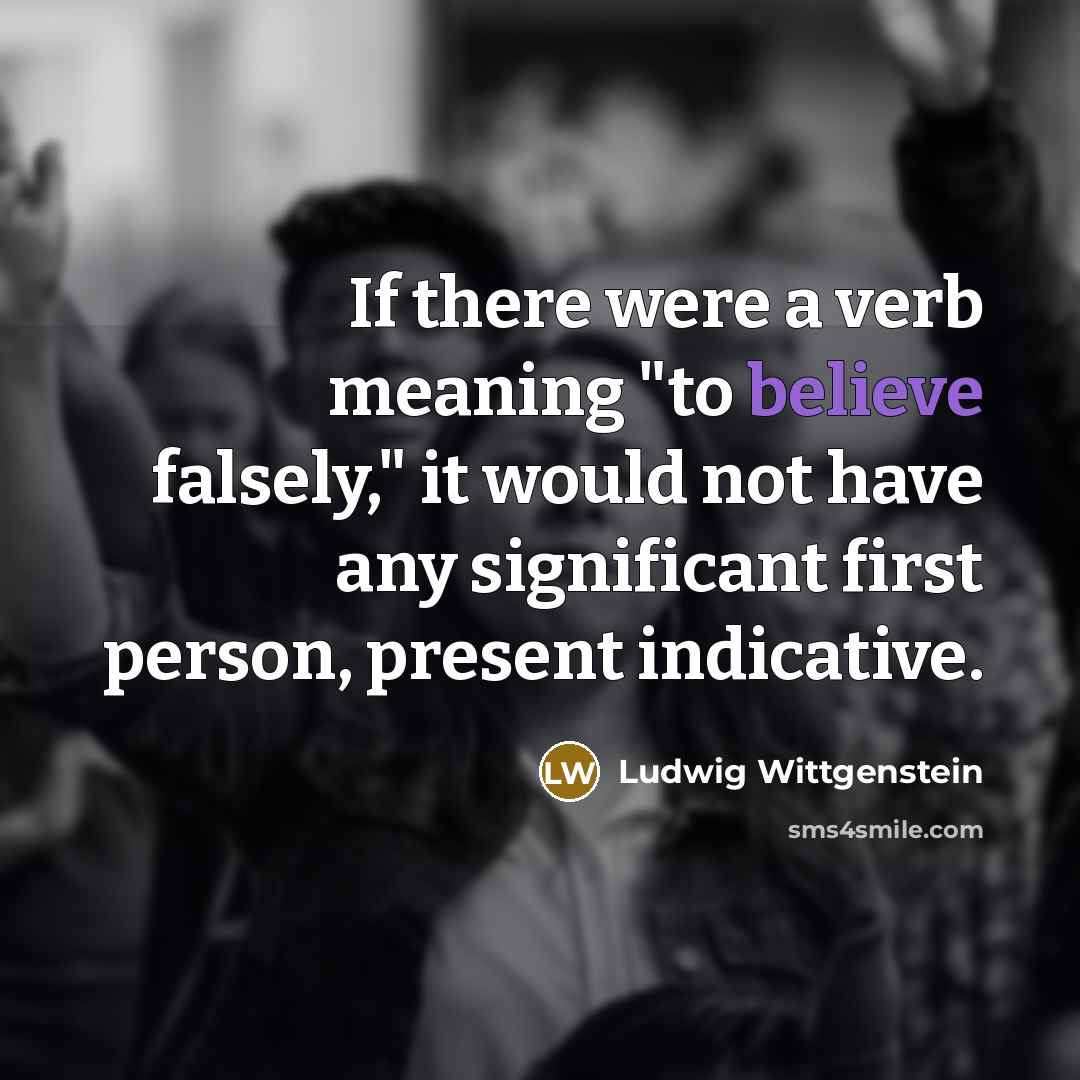 “If there were a verb meaning "to believe falsely," it…” quote by Ludwig Wittgenstein
