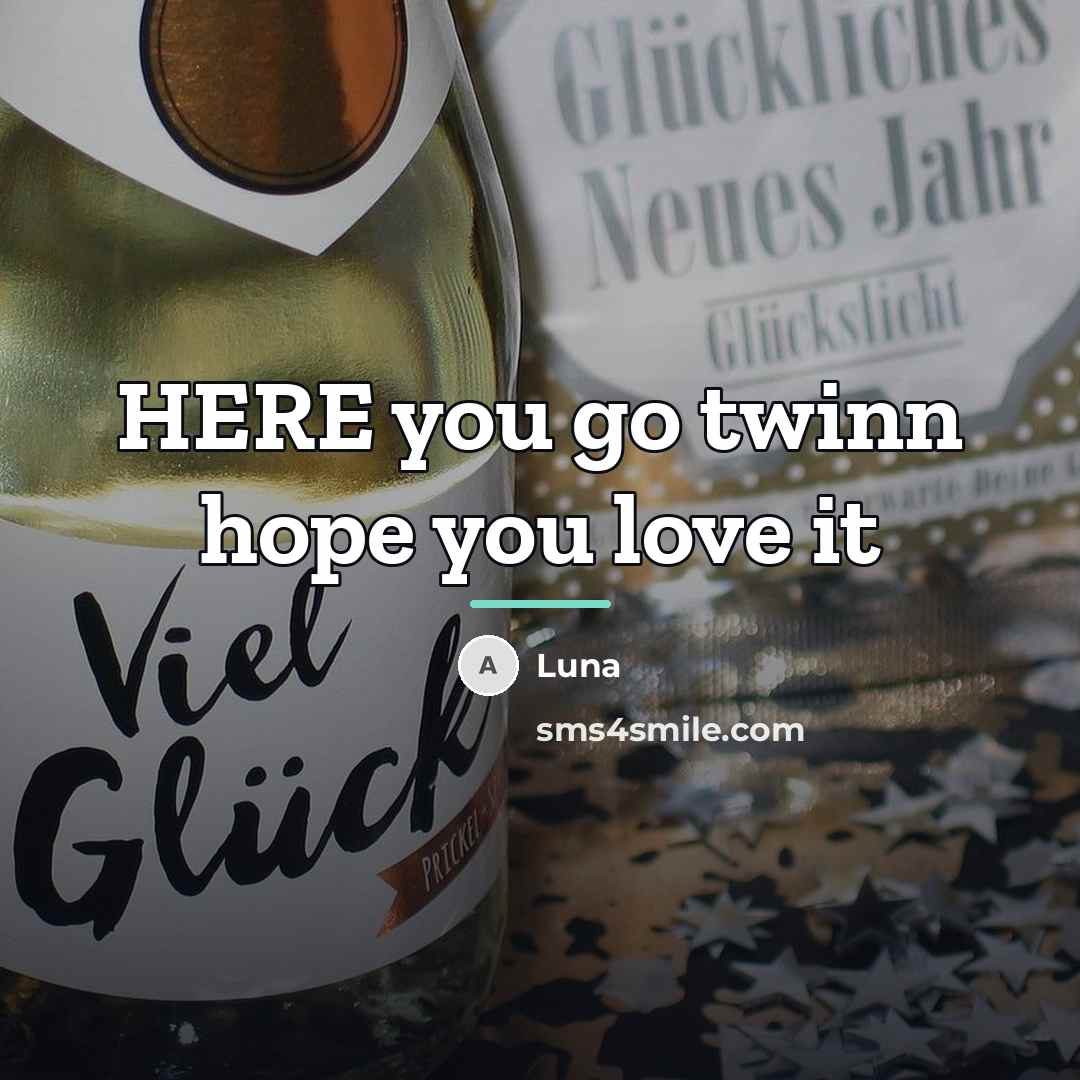 “HERE you go twinn hope you love it…” quote by Luna