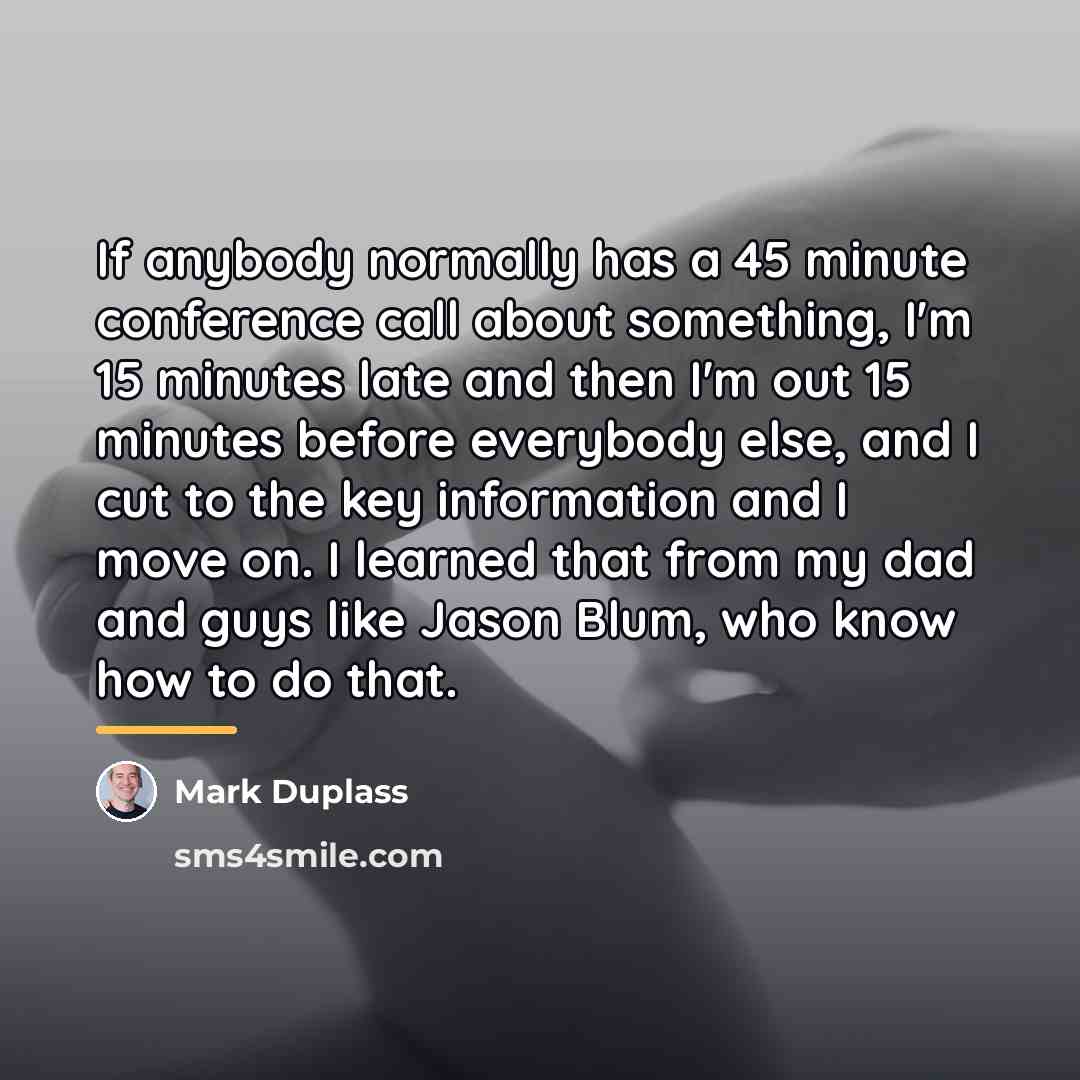 “If anybody normally has a 45 minute conference call about…” quote by Mark Duplass
