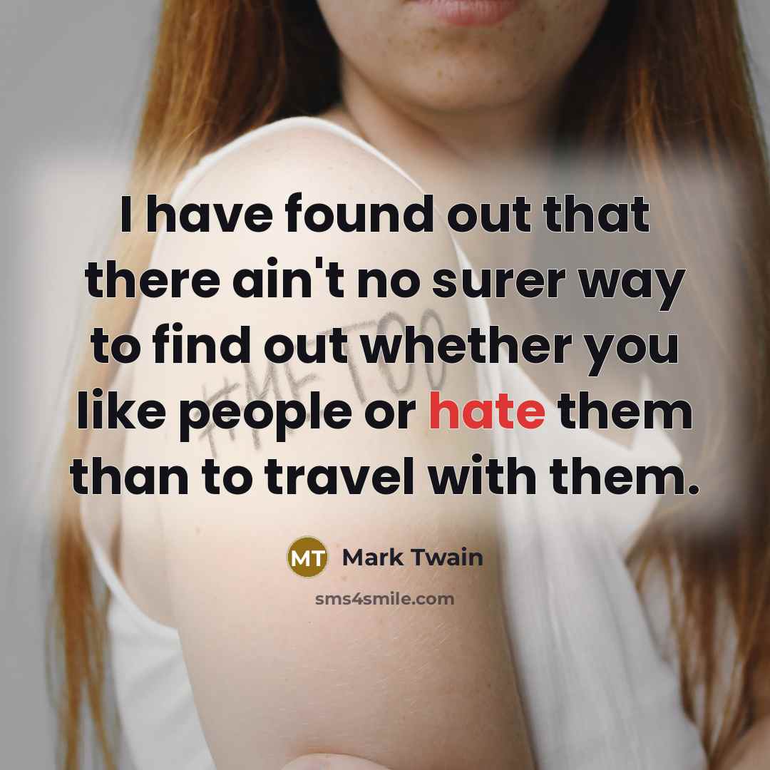 “I have found out that there ain't no surer way…” quote by Mark Twain