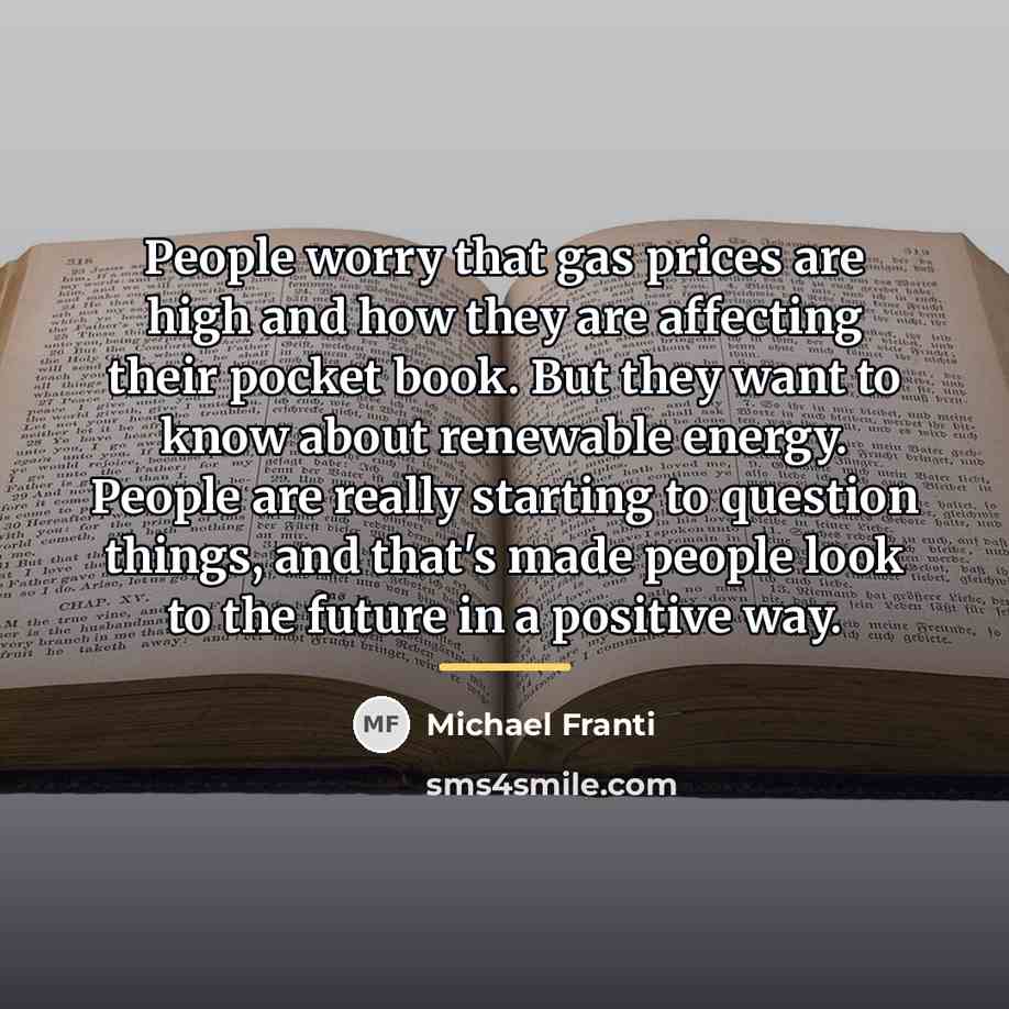 “People worry that gas prices are high and how they…” quote by Michael Franti