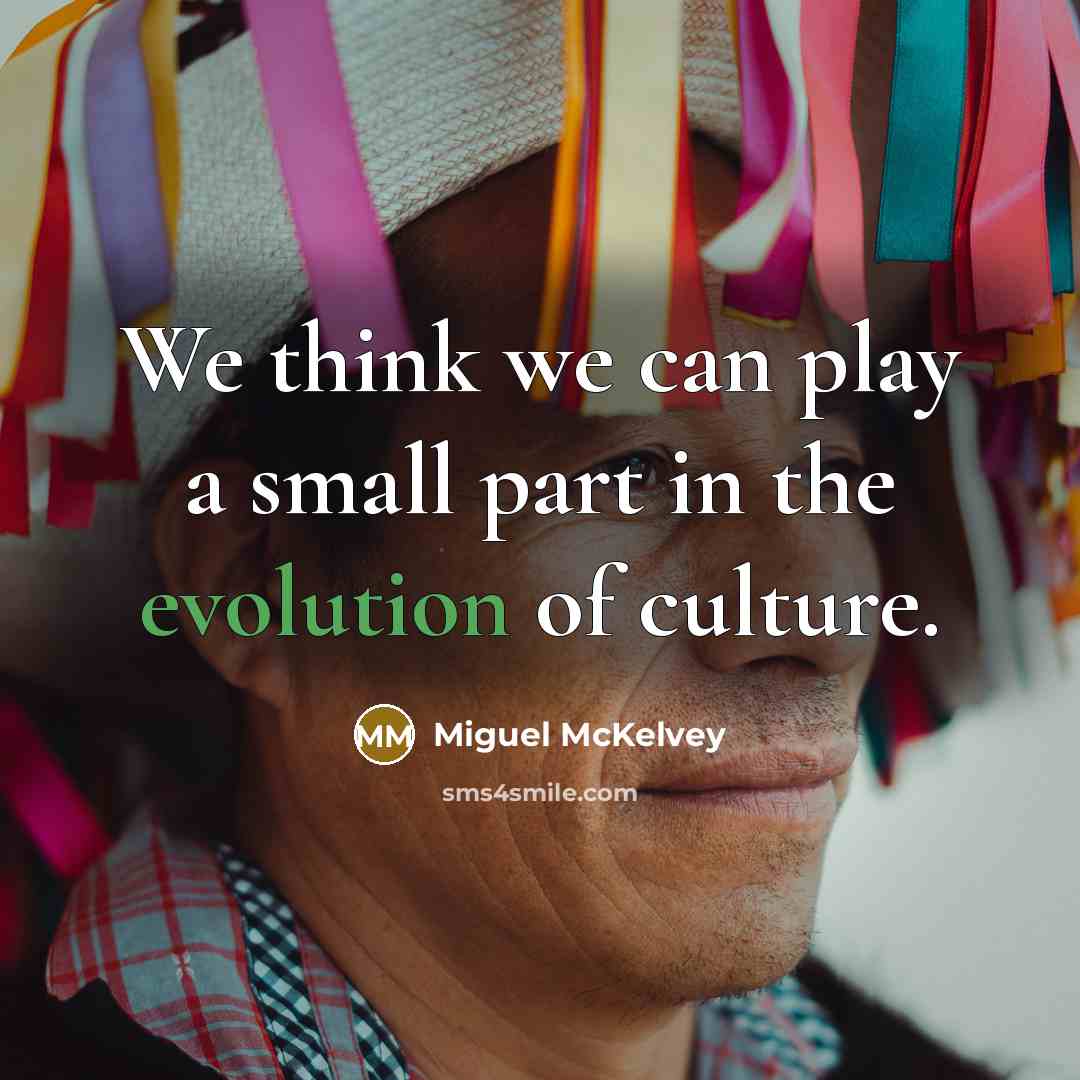 “We think we can play a small part in the…” quote by Miguel McKelvey