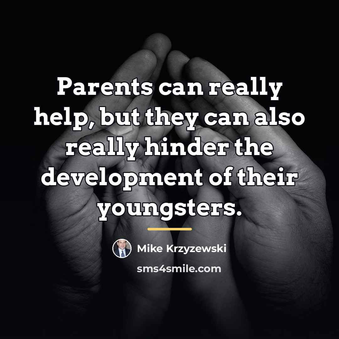 “Parents can really help, but they can also really hinder…” quote by Mike Krzyzewski