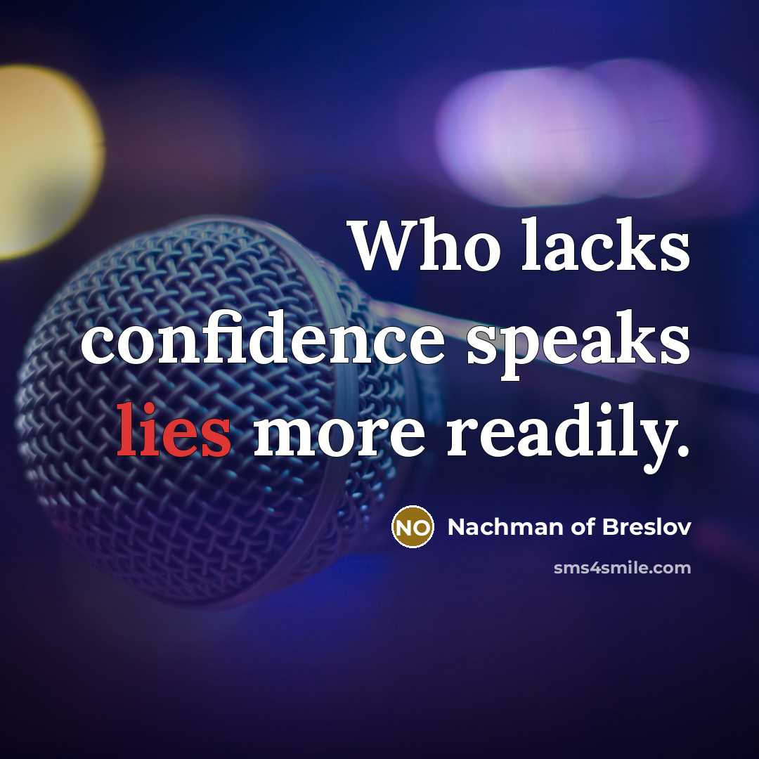 “Who lacks confidence speaks lies more readily.…” quote by Nachman of Breslov