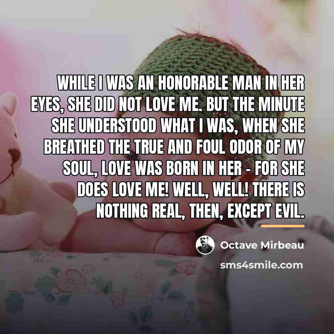 “While I was an honorable man in her eyes, she…” quote by Octave Mirbeau