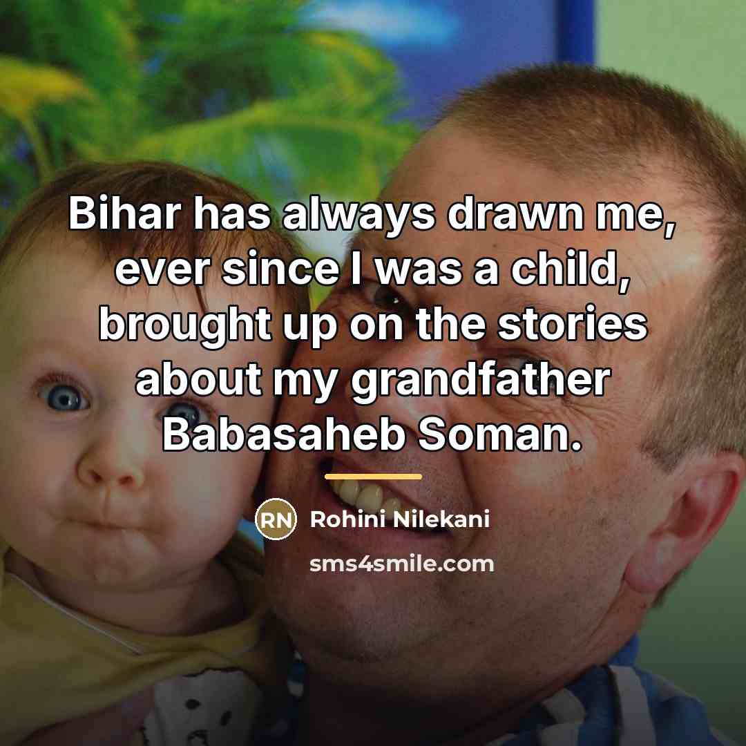 “Bihar has always drawn me, ever since I was a…” quote by Rohini Nilekani
