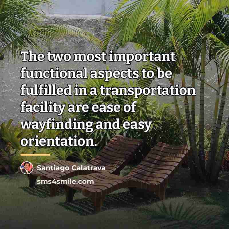 “The two most important functional aspects to be fulfilled in…” quote by Santiago Calatrava