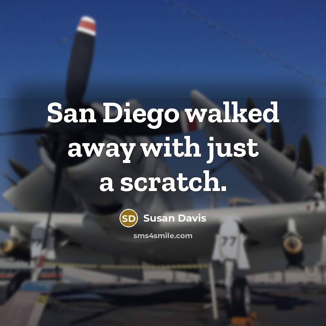 “San Diego walked away with just a scratch.…” quote by Susan Davis