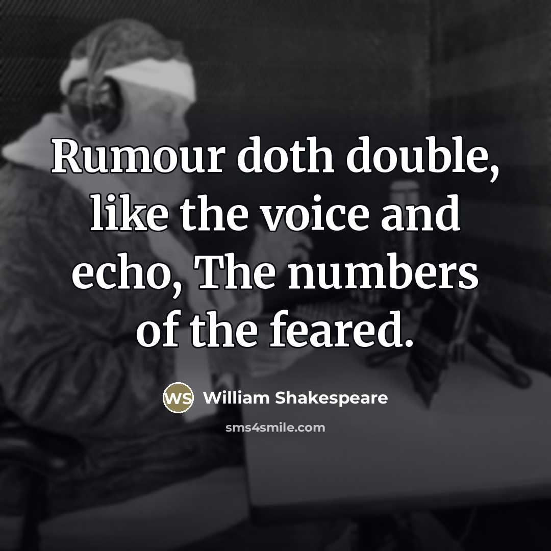 “Rumour doth double, like the voice and echo, The numbers…” quote by William Shakespeare