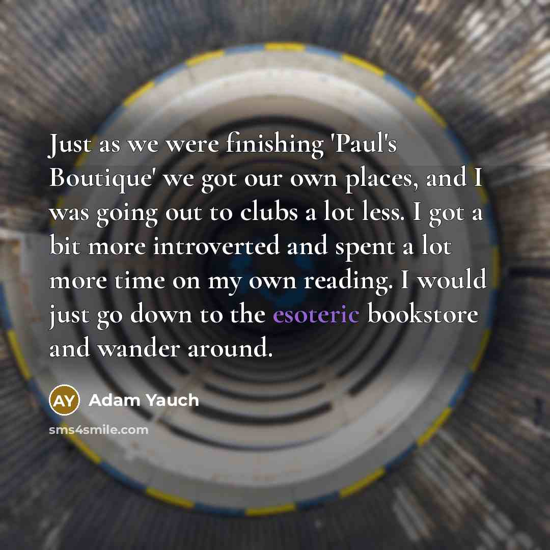 “Just as we were finishing 'Paul's Boutique' we got our…” quote by Adam Yauch
