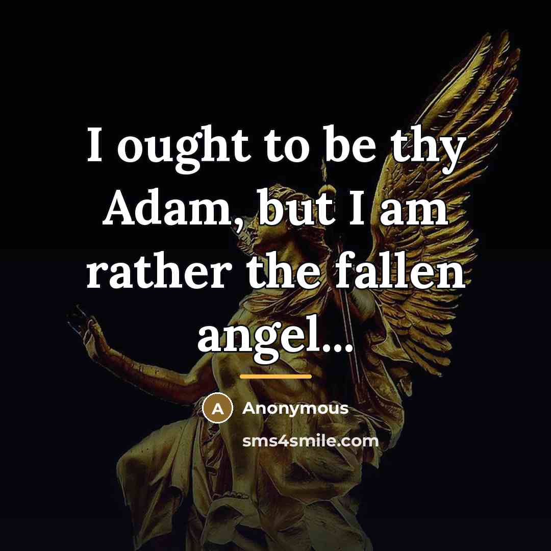 “I ought to be thy Adam, but I am rather…” quote by Anonymous