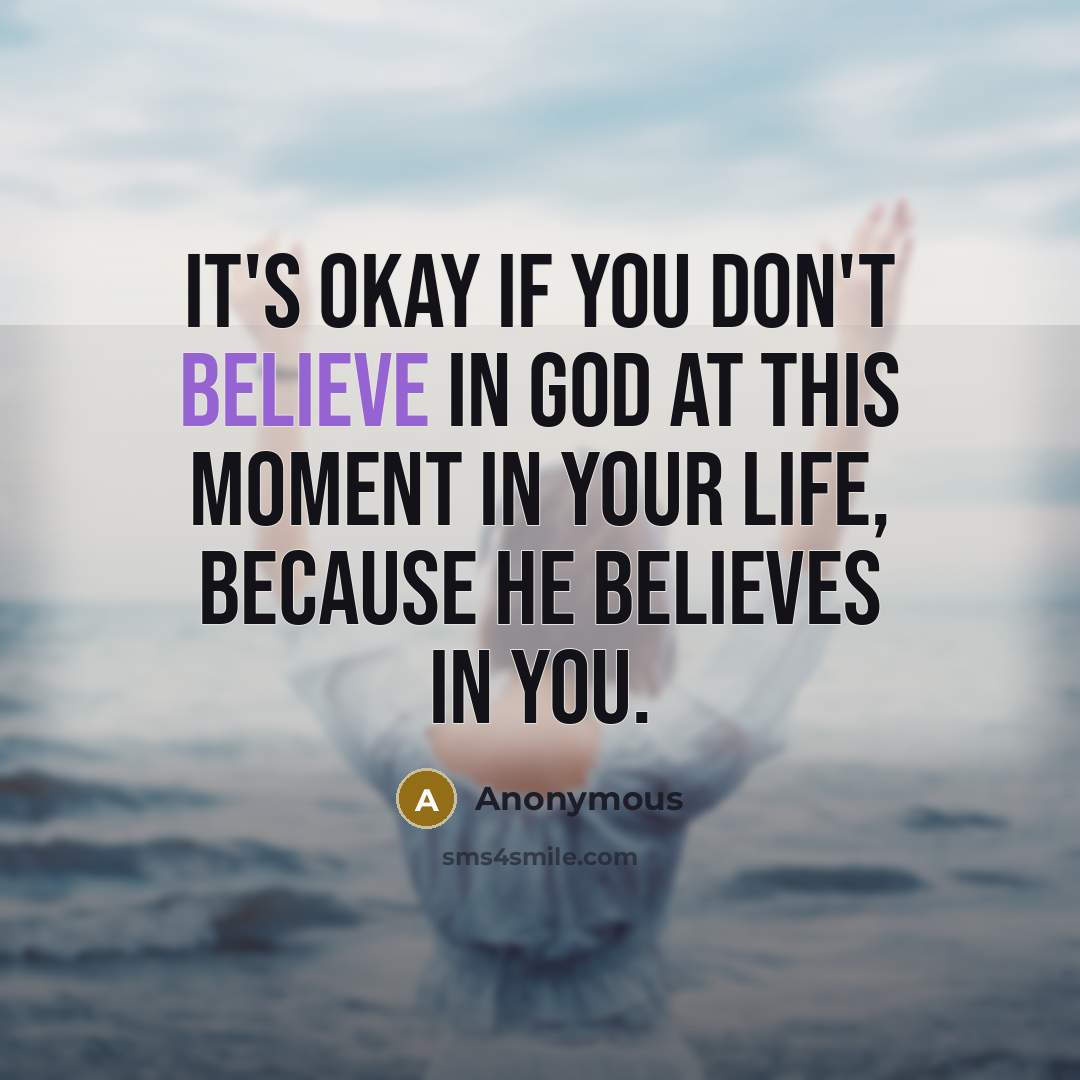 “It's okay if you don't believe in God at this…” quote by Anonymous
