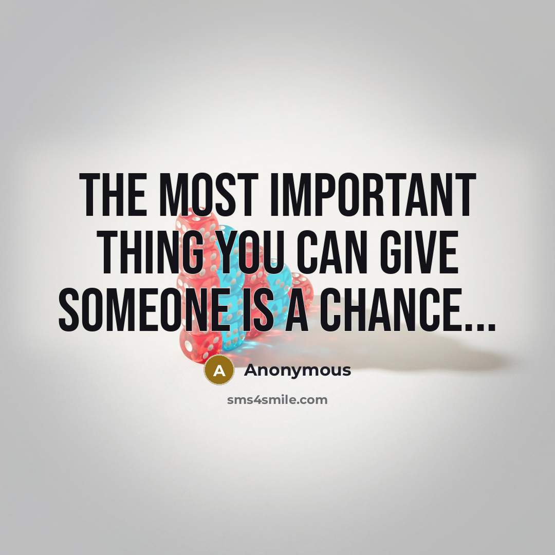“The most important thing you can give someone is a…” quote by Anonymous