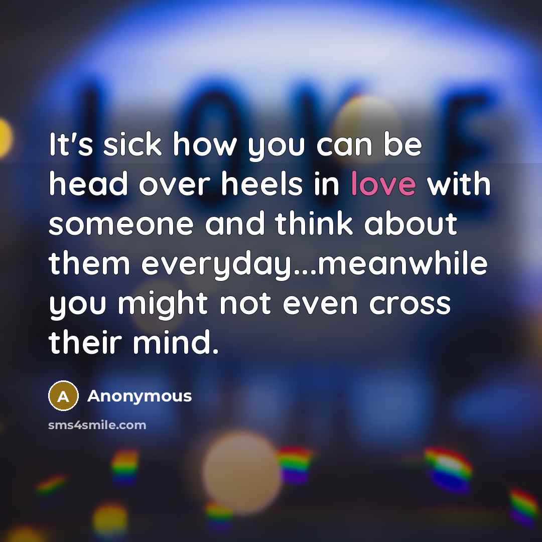 “It's sick how you can be head over heels in…” quote by Anonymous