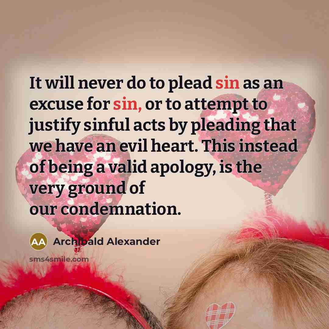 “It will never do to plead sin as an excuse…” quote by Archibald Alexander