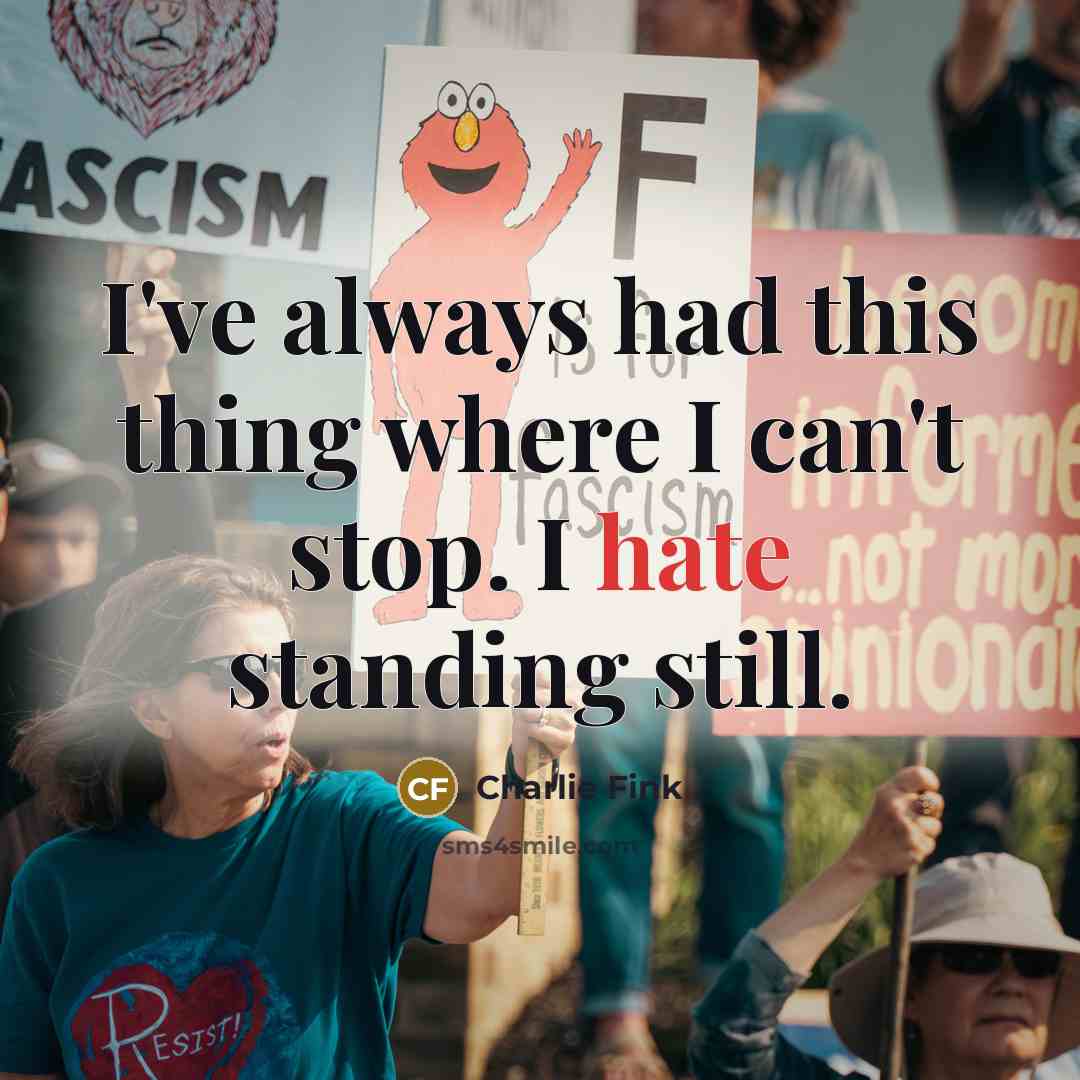 “I've always had this thing where I can't stop. I…” quote by Charlie Fink